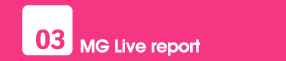 03:MG Live report�mminon�̉�ߔe���ރ��C�u���|�[�g�n